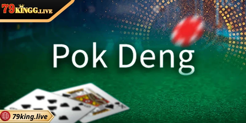 Sơ lược về game bài Pok Deng